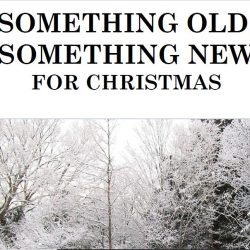 Something Old, Something New for Christmas
